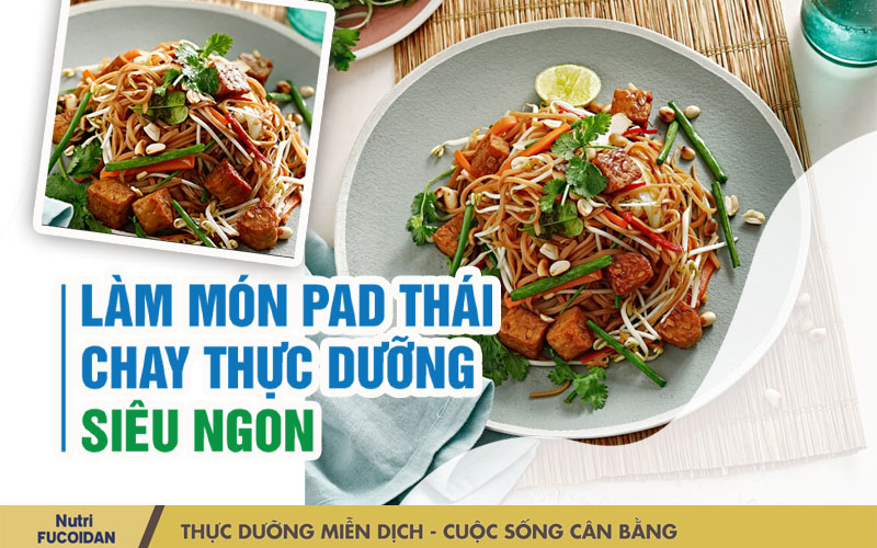 Làm món Pad Thái Chay thực dưỡng siêu ngon