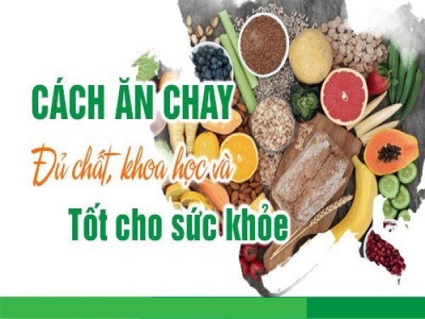 Cách ăn chay đủ chất: Bí quyết vàng cho người ăn chay