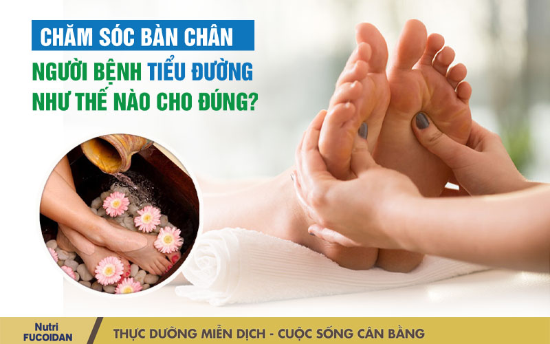 Chăm sóc bàn chân người bệnh tiểu đường thế nào cho đúng?