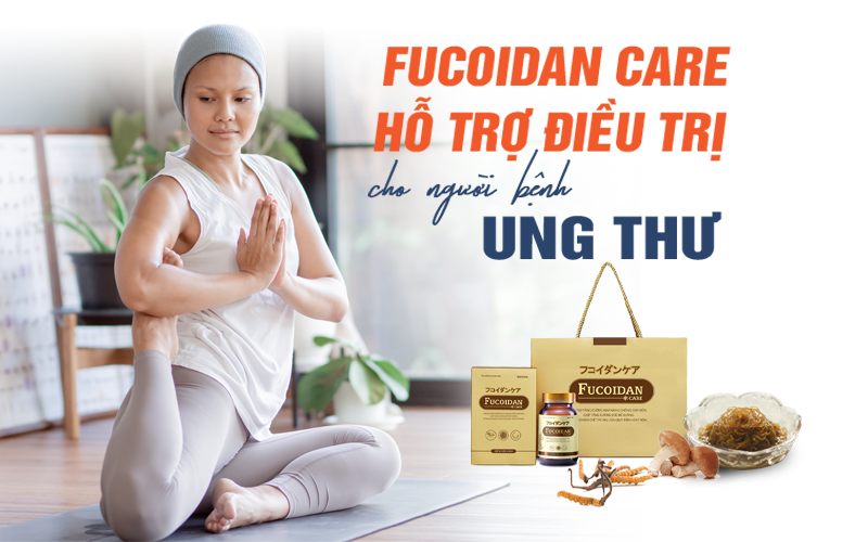 Fucoidan Care - Hỗ trợ điều trị cho người bệnh ung thư