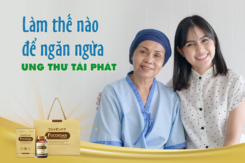 Làm thế nào để ngăn ngừa ung thư tái phát