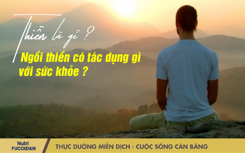 Thiền là gì? Ngồi thiền có tác dụng gì đối với sức khỏe
