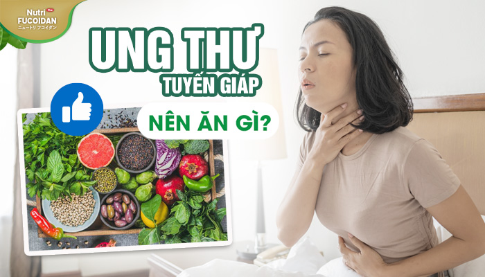 Ung thư tuyến giáp nên ăn gì?